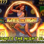 Ignite The Night Slot
